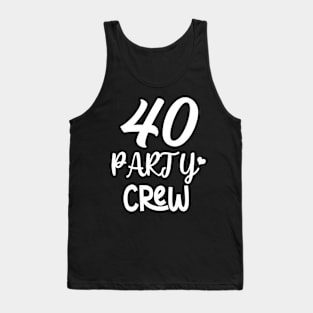 40 Party Crew Tank Top